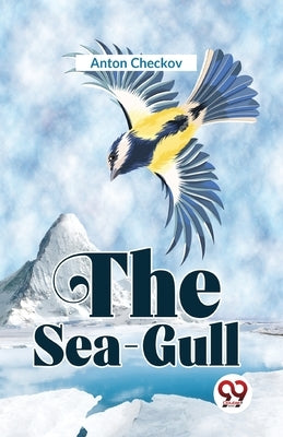 The Sea-Gull by Checkov, Anton