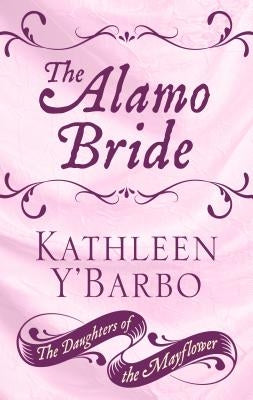 The Alamo Bride by Y'Barbo, Kathleen