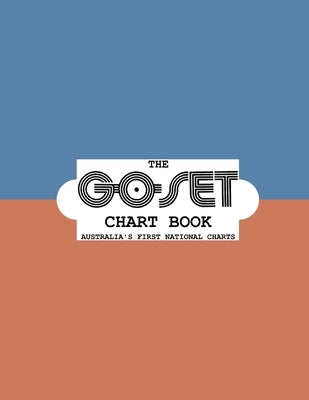 The Go-Set Chart Book: Australia's First National Charts by Book, Chart