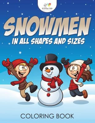 Snowmen in All Shapes and Sizes Coloring Book by Kreative Kids