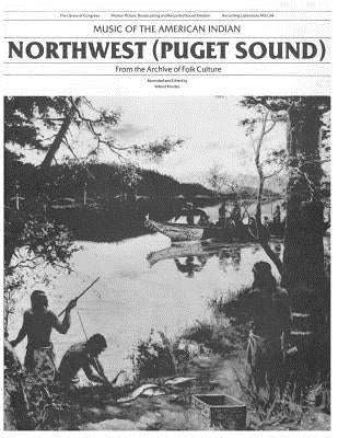 Music of the American Indians: Northwest (Puget Sound) by Library of Congress