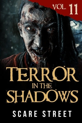 Terror in the Shadows Vol. 11: Horror Short Stories Collection with Scary Ghosts, Paranormal & Supernatural Monsters by Ripley, Ron