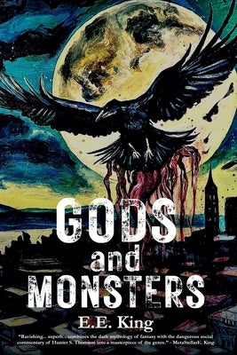 Gods and Monsters by King, E. E.