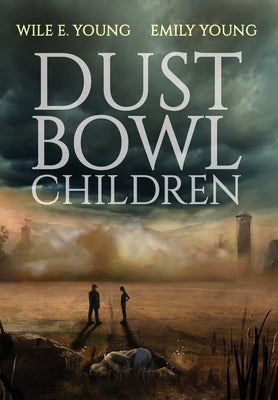 Dust Bowl Children by Young, Wile E.