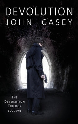 Devolution: Book One of The Devolution Trilogy by Casey, John