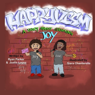 Happyvism: A Story About Choosing Joy by Lopez, Justis