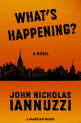 What's Happening? by Iannuzzi, John Nicholas