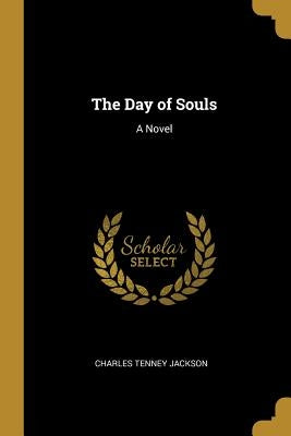 The Day of Souls by Jackson, Charles Tenney