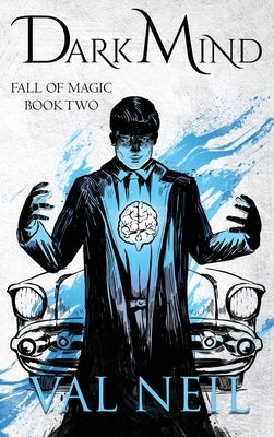 Dark Mind: Fall of Magic Book Two by Neil, Val