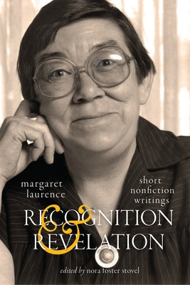 Recognition and Revelation: Short Nonfiction Writings Volume 251 by Laurence, Margaret