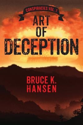 Art of Deception: Conspiracies Vol. 1 by Hansen, Bruce K.