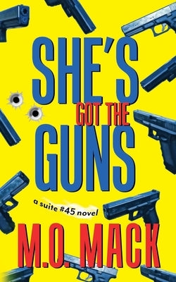 She's Got the Guns by Mack, M. O.