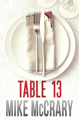 Table 13: An addictive suspense thriller by McCrary, Mike