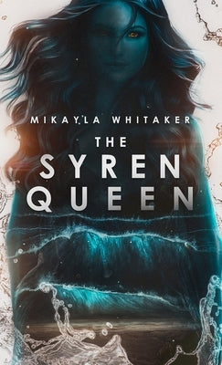 The Syren Queen by Whitaker, Mikayla