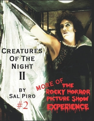 Creatures Of The Night II: More of The Rocky Horror Picture Show Experience by Burke, Paul