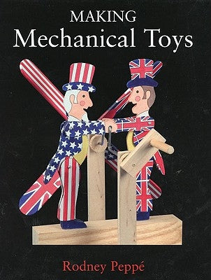 Making Mechanical Toys by Peppe, Rodney