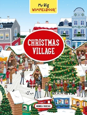 My Big Wimmelbook--Christmas Village: A Look-And-Find Book (Kids Tell the Story) by Parciak, Monika