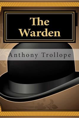 The Warden by Trollope, Anthony