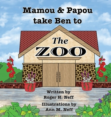 Mamou and Papou Take Ben to the Zoo / a Genie and a Shoe by Neff, Roger H.