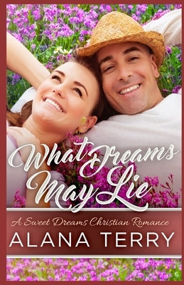 What Dreams May Lie by Terry, Alana