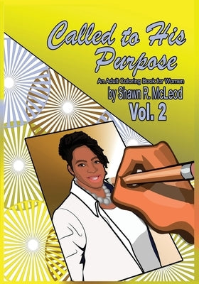 Called to His Purpose: An Adult Coloring Book for Women - Vol. 2 by McLeod, Shawn R.