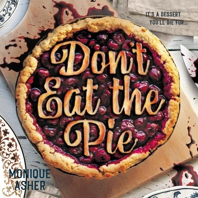 Don't Eat the Pie by Asher, Monique