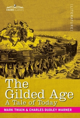 The Gilded Age: A Tale of Today by Twain, Mark