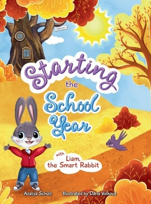 Starting the School Year with Liam, the Smart Rabbit by Schulz, Azaliya