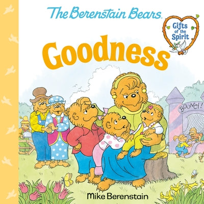 Goodness (Berenstain Bears Gifts of the Spirit) by Berenstain, Mike