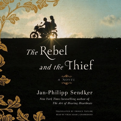 The Rebel and the Thief by Sendker, Jan-Philipp