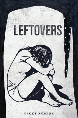 Leftovers by Adkins, Nikki