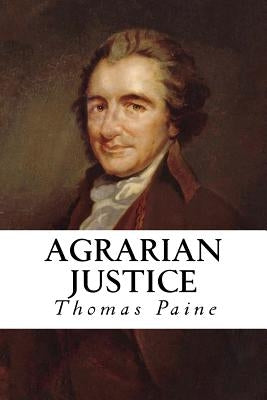 Agrarian Justice by Paine, Thomas