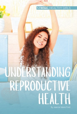 Understanding Reproductive Health by Ford, Jeanne Marie