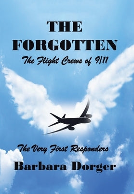 The Forgotten: The Flight Crews of 9/11 by Dorger, Barbara