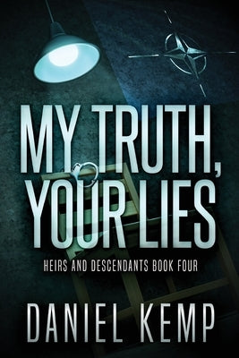 My Truth, Your Lies by Kemp, Daniel