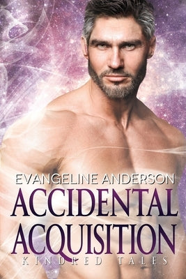 Accidental Acquisition: Kindred Tales 35 by Anderson, Evangeline