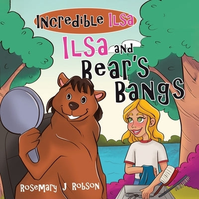 Ilsa and Bear's Bangs by Robson, Rosemary J.