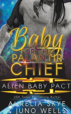 Baby For The Palantir Chief by Skye, Aurelia