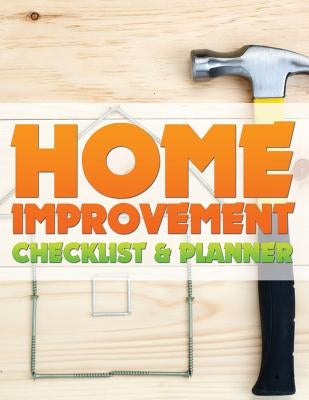 Home Improvement Checklist and Planner by Speedy Publishing LLC