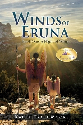 Winds of Eruna, Book One: A Flight of Wings by Moore, Kathy Hyatt