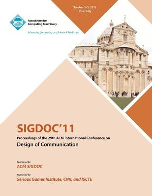 SIGDOC 11 Proceeding of the 29th ACM International Conference on Design of Communications by Sigdoc Conference Committee