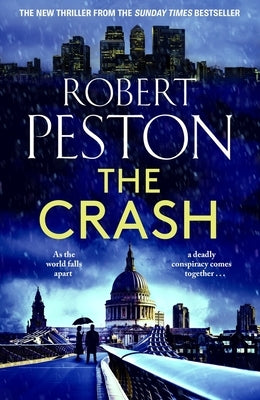 The Crash: The Brand New 2023 Thriller from Britain's Top Political Journalist by Peston, Robert