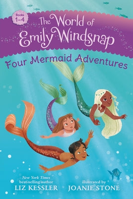 The World of Emily Windsnap: Four Mermaid Adventures by Kessler, Liz