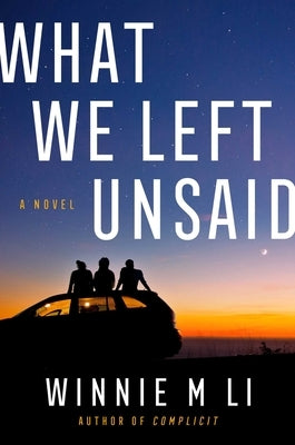 What We Left Unsaid by Li, Winnie M.