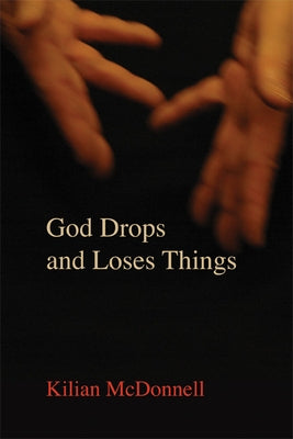 God Drops and Loses Things by McDonnell, Kilian