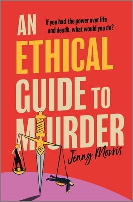 An Ethical Guide to Murder by Morris, Jenny