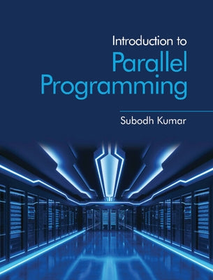 Introduction to Parallel Programming by Kumar, Subodh