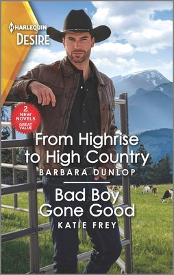 From Highrise to High Country & Bad Boy Gone Good by Dunlop, Barbara