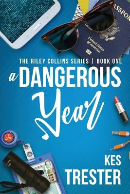 A Dangerous Year by Trester, Kes