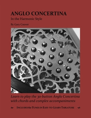 Anglo Concertina in the Harmonic Style by Coover, Gary